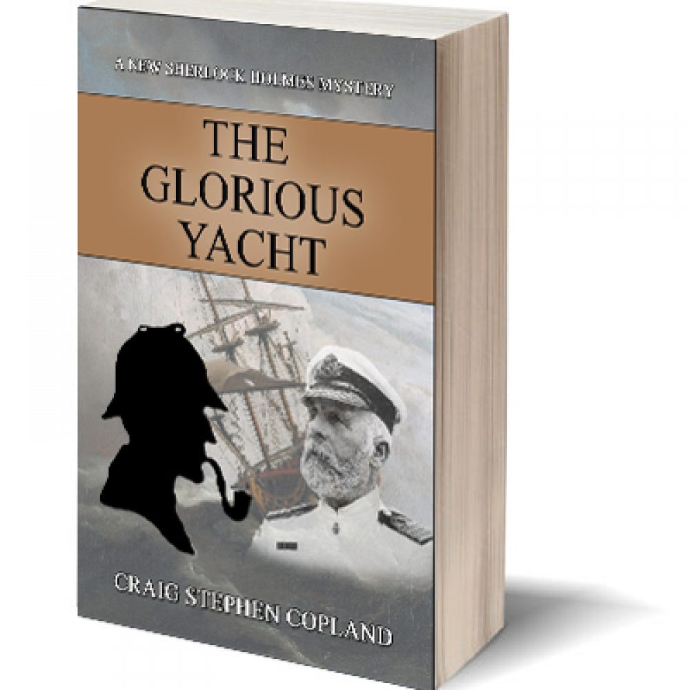 The Glorious Yacht Sherlock Holmes Mystery by Craig Stephen Copland