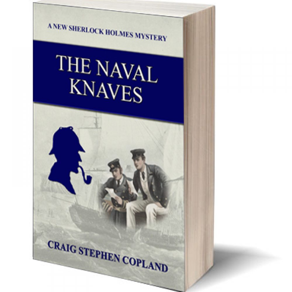 The Naval Knaves a New Sherlock Holmes Mystery by Craig Stephen Copland