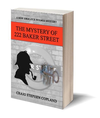 The Mystery of 222 Baker Street a New Sherlock Holmes Mystery by Craig Stephen Copland