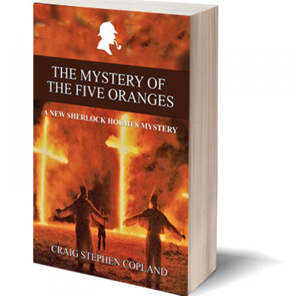 The Mystery of the Five Oranges by Craig Stephen Copland a New Sherlock Holmes Mystery