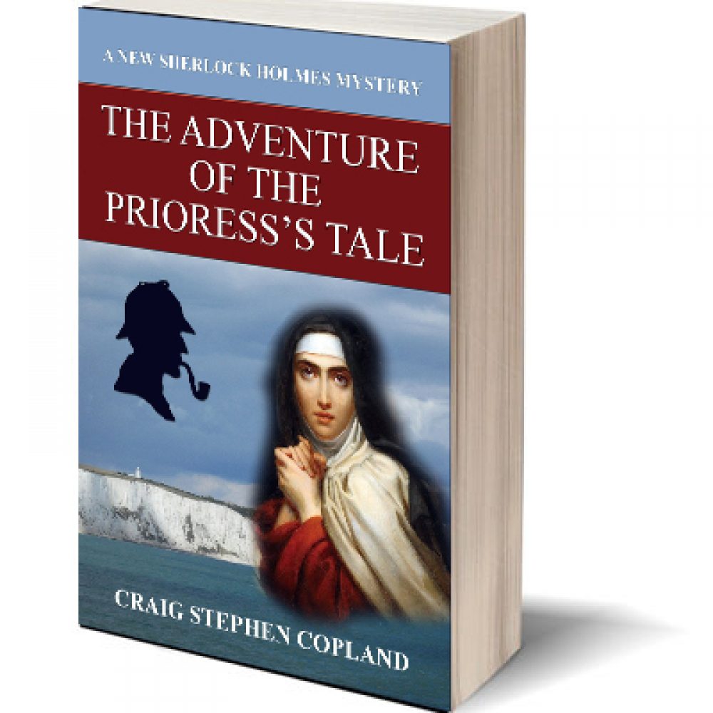 The Adventure of the Prioress's Tale a New Sherlock Holmes Mystery by Craig Stephen Copland