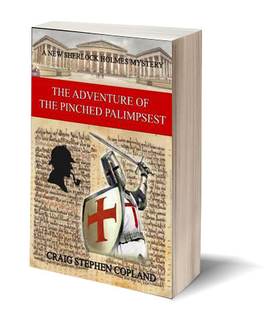 The Adventure of the Pinched Palimpsest a new Sherlock Holmes Mystery by Craig Stephen Copland