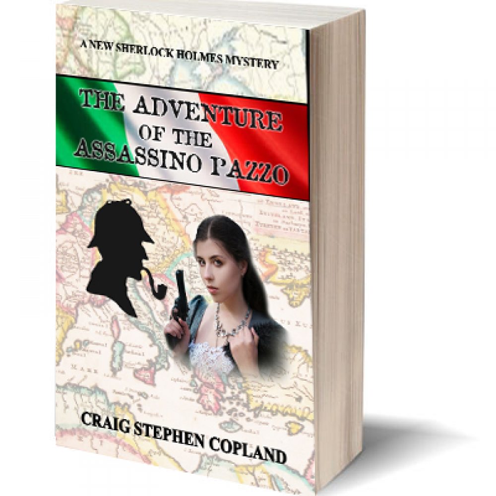 The Adventure of the Assassino Pazzo New Sherlock Holmes Mysteries by Craig Stephen Copland