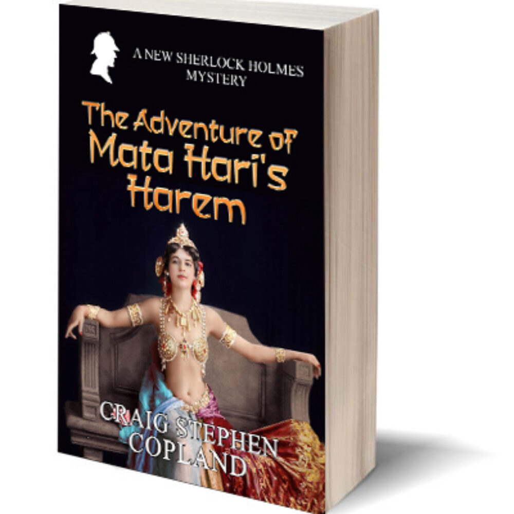 The Adventure of Mata Hari's Harem A New Sherlock Holmes Mystery by Craig Stephen Copland
