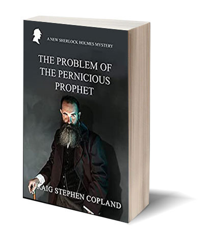 The Problem of Pernicious Prophet A New Sherlock Holmes Mystery by Craig Stephen Copland