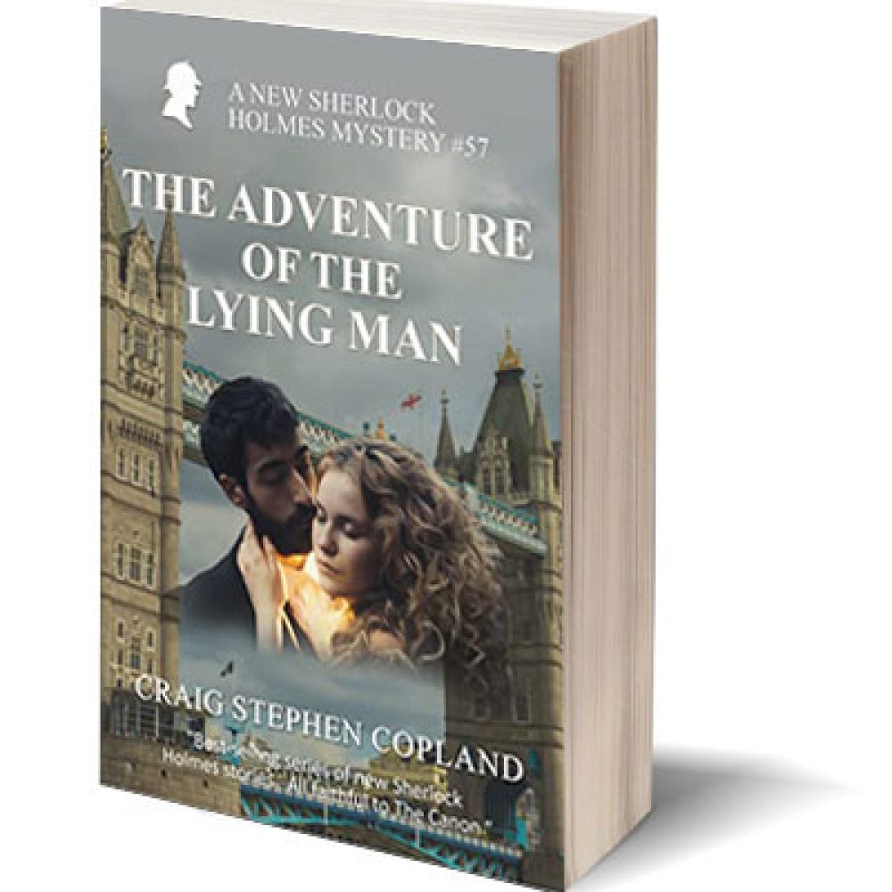 The Adventure of the Lying Man A New Sherlock Holmes Mystery by Craig Stephen Copland