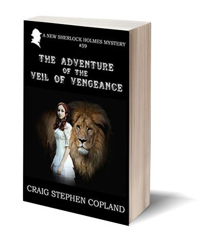 The Adventure of the Veil of Vengeance a New Sherlock Holmes Mystery by Craig Stephen Copland