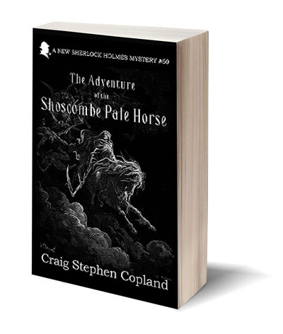 The Adventure of the Shoscombe Pale Horse a New Sherlock Holmes Mystery by Craig Stephen Copland